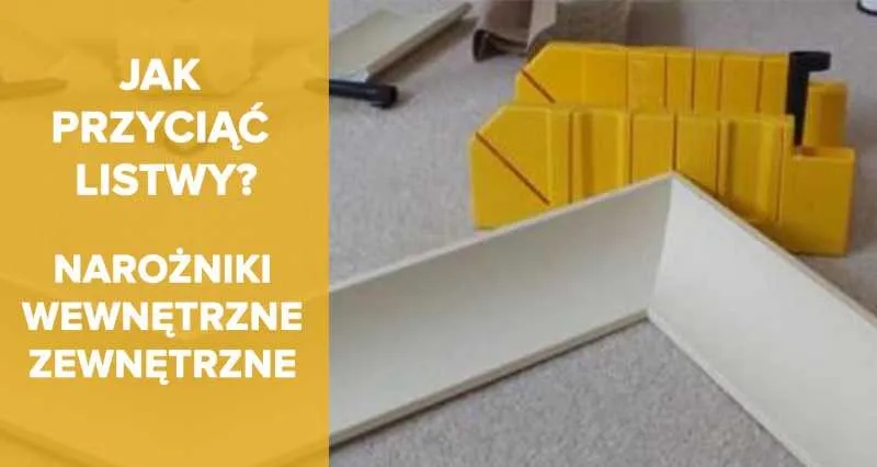 Jak dociąć listwy sufitowe w narożnikach, aby uniknąć błędów?